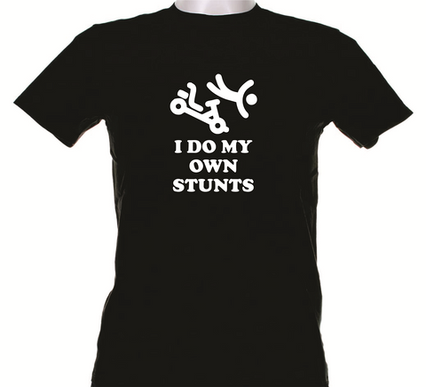 T-Shirt - I Do My Own Stunts